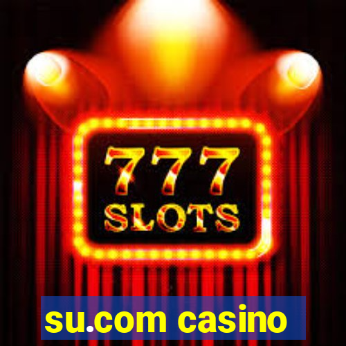 su.com casino